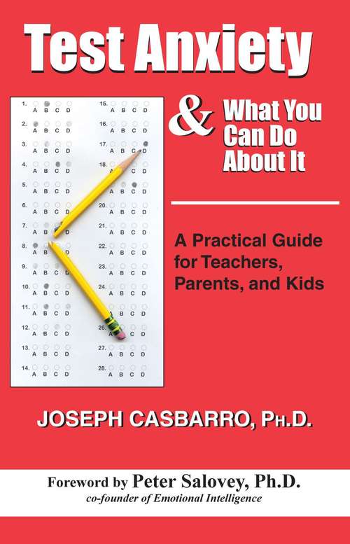 Book cover of Test Anxiety and What You Can Do About It: A Practical Guide for Teachers, Parents, and Kids