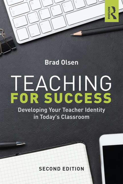 Book cover of Teaching for Success: Developing Your Teacher Identity in Today's Classroom (2)