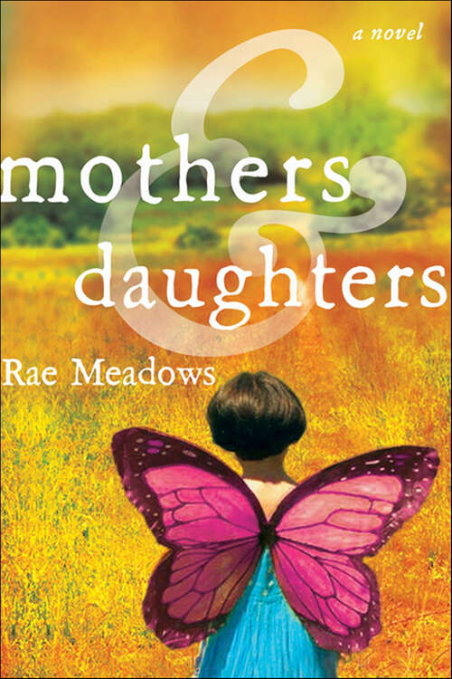 Book cover of Mothers & Daughters: A Novel