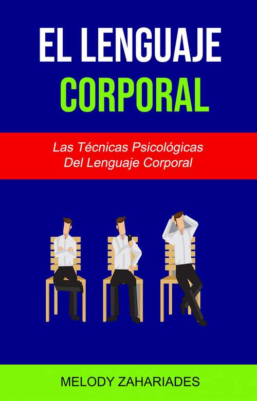 Book cover of El Lenguaje Corporal: Las Técnicas Psicológicas Del Lenguaje Corporal