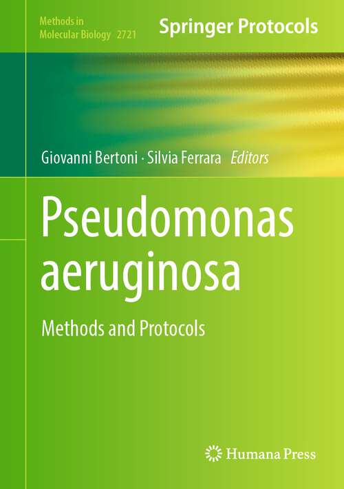 Book cover of Pseudomonas aeruginosa: Methods and Protocols (1st ed. 2024) (Methods in Molecular Biology #2721)