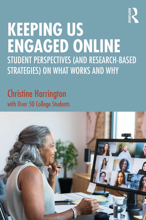 Book cover of Keeping Us Engaged Online: Student Perspectives (and Research-Based Strategies) on What Works and Why (1)