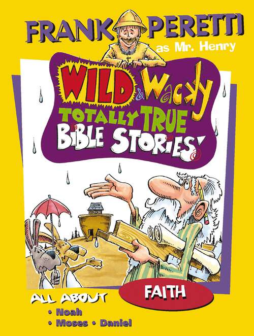 Book cover of All About Faith (Mr. Henry's Wild & Wacky Bible Stories)