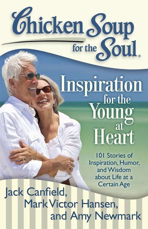 Book cover of Chicken Soup for the Soul: Inspiration for the Young at Heart