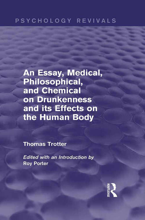 Book cover of An Essay, Medical, Philosophical, and Chemical on Drunkenness and its Effects on the Human Body (Psychology Revivals)