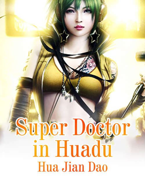 Super Doctor in Huadu: Volume 3 (Volume 3 #3)