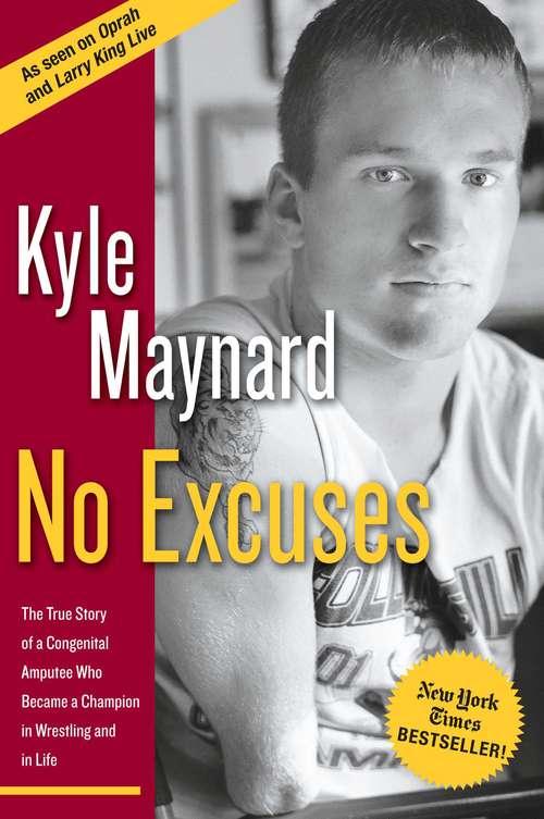 Book cover of No Excuses: The True Story of a Congenital Amputee Who Became a Champion in Wrestling And in Life