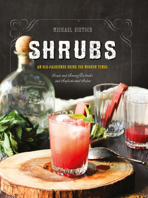 Book cover of Shrubs: An Old-Fashioned Drink for Modern Times (Second Edition)