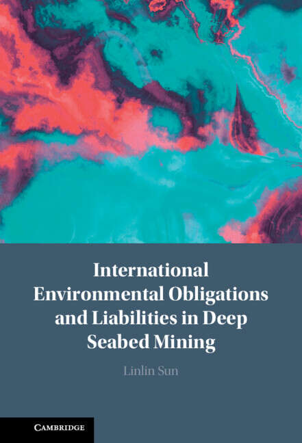 Book cover of International Environmental Obligations and Liabilities in Deep Seabed Mining