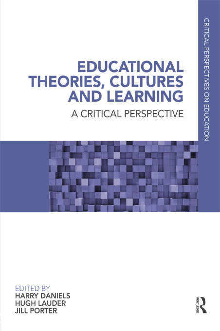 Educational Theories, Cultures and Learning: A Critical Perspective (Critical Perspectives on Education)