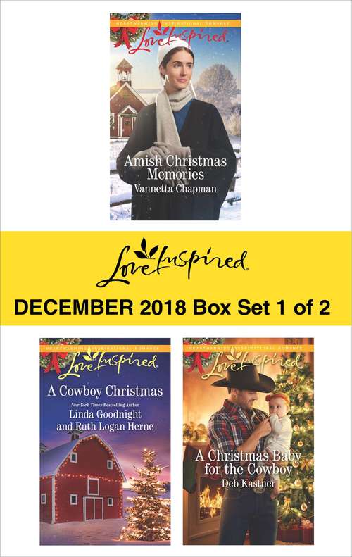 Harlequin Love Inspired December 2018 - Box Set 1 of 2: Amish Christmas Memories\A Cowboy Christmas\A Christmas Baby for the Cowboy