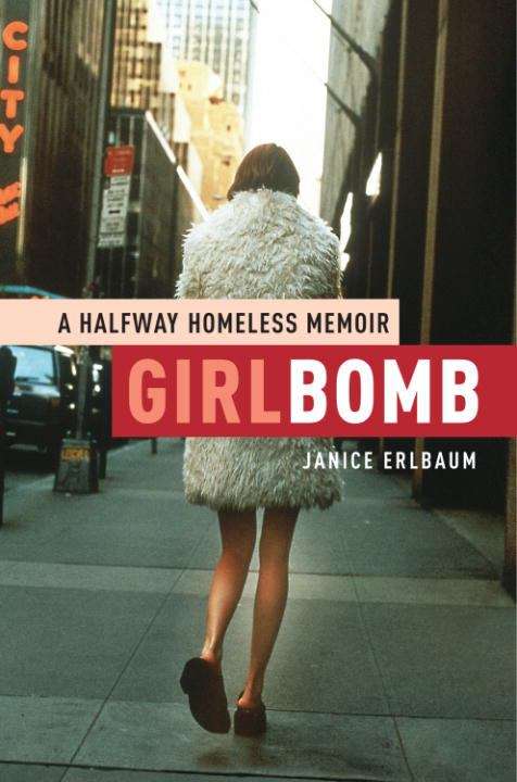 Book cover of Girlbomb: A Halfway Homeless Memoir