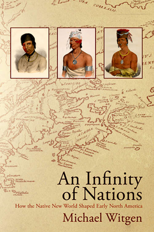 Book cover of An Infinity of Nations: How the Native New World Shaped Early North America