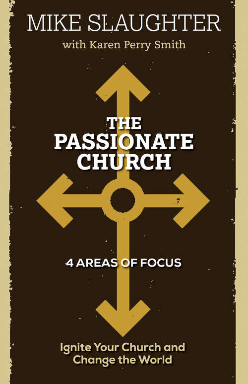 The Passionate Church: Ignite Your Church and Change the World