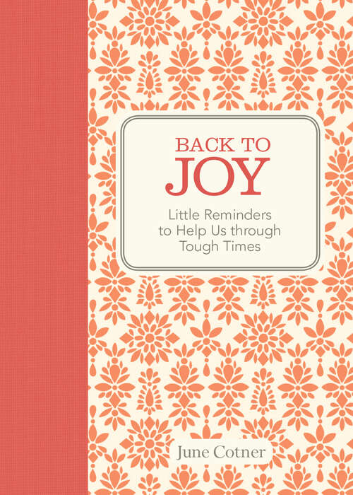 Book cover of Back to Joy: Little Reminders to Help Us through Tough Times