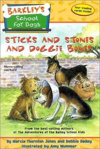 Book cover of Sticks and Stones and Doggie Bones (Barkley's School for Dogs #6)
