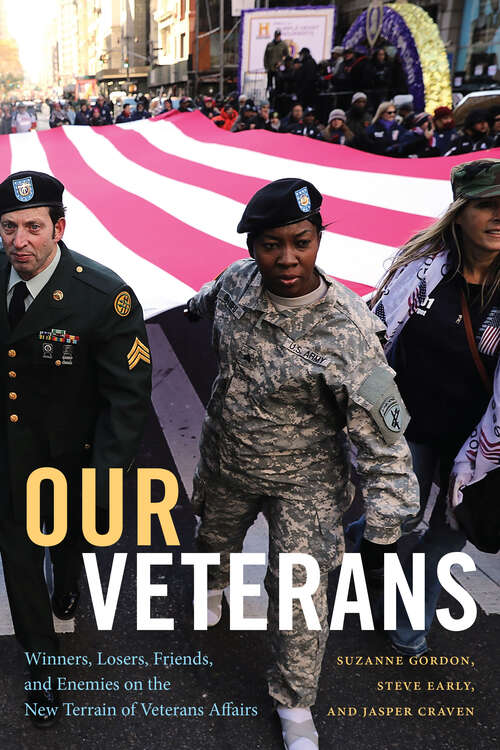 Book cover of Our Veterans: Winners, Losers, Friends, and Enemies on the New Terrain of Veterans Affairs