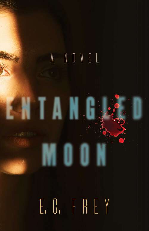 Book cover of Entangled Moon: A Novel