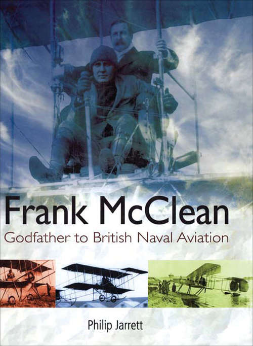 Book cover of Frank McClean: Godfather to British Naval Aviation