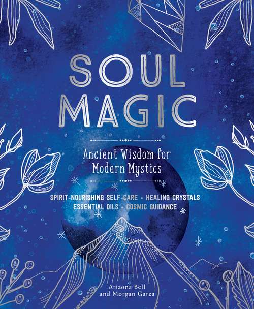 Book cover of Soul Magic: Ancient Wisdom for Modern Mystics