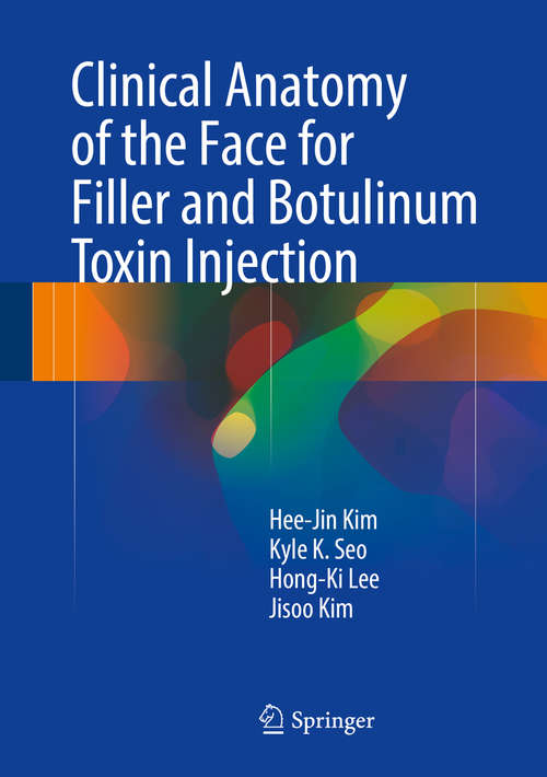 Clinical Anatomy of the Face for Filler and Botulinum Toxin Injection