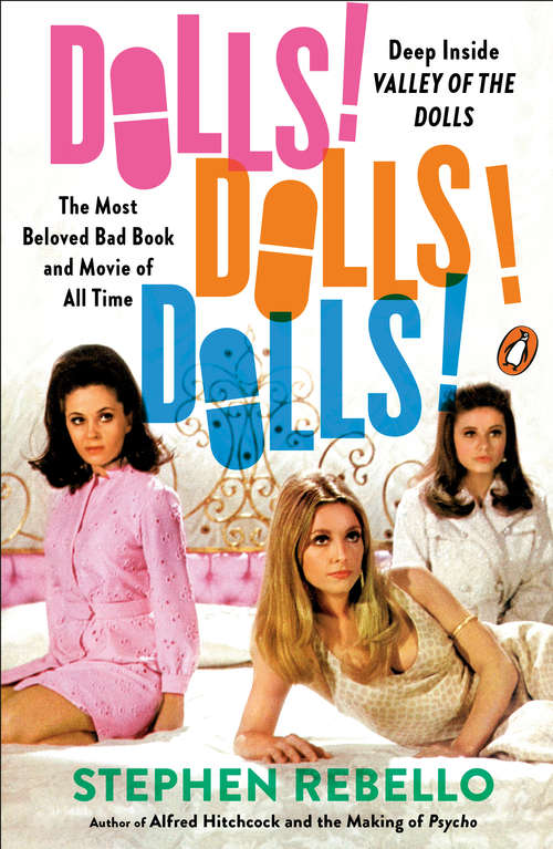 Book cover of Dolls! Dolls! Dolls!: Deep Inside Valley of the Dolls, the Most Beloved Bad Book and Movie of All Time
