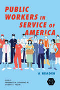 Public Workers in Service of America: A Reader (Working Class in American History)