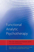 Functional Analytic Psychotherapy: Distinctive Features (CBT Distinctive Features)