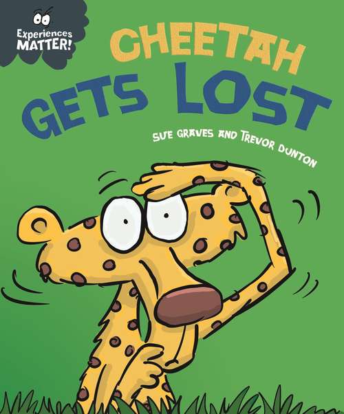 Book cover of Experiences Matter: Cheetah Gets Lost (Experiences Matter)