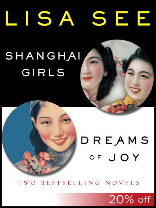 Book cover of Shanghai Girls and Dreams of Joy: Two Bestselling Novels