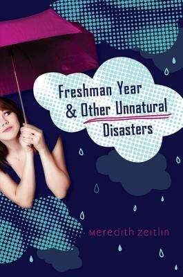 Book cover of Freshman Year & Other Unnatural Disasters
