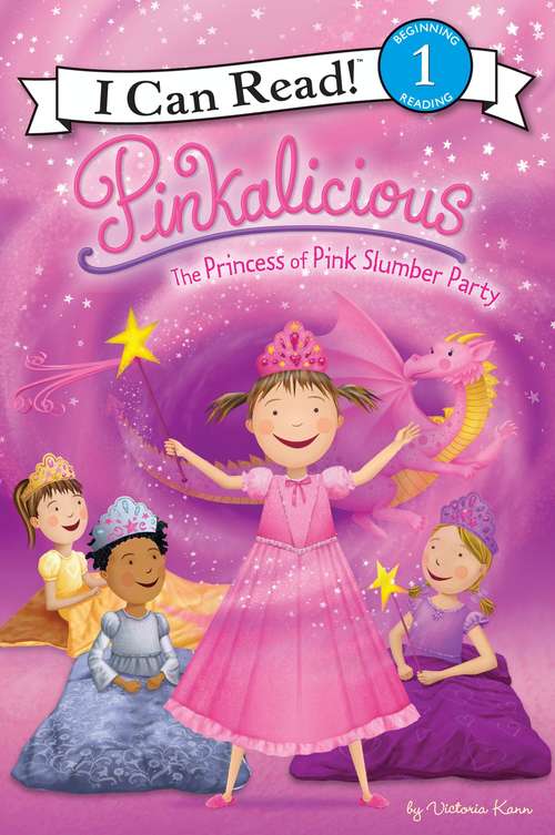 Book cover of Pinkalicious: The Princess of Pink Slumber Party (I Can Read Level 1)
