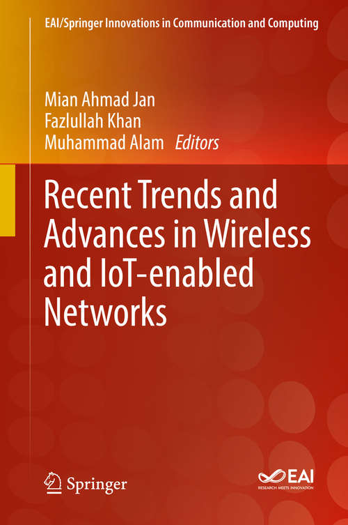 Recent Trends and Advances in Wireless and IoT-enabled Networks (EAI/Springer Innovations in Communication and Computing)