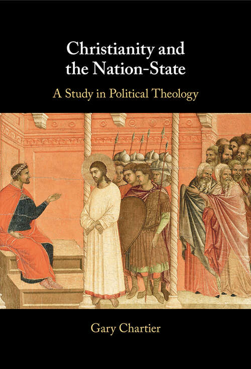 Book cover of Christianity and the Nation-State: A Study in Political Theology