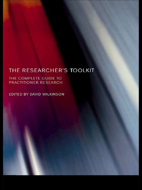 Book cover of The Researcher's Toolkit: The Complete Guide to Practitioner Research (Routledge Study Guides)