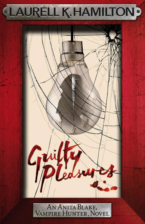 Book cover of Guilty Pleasures: An Anita Blake, Vampire Hunter Novel (Anita Blake, Vampire Hunter, Novels #1)