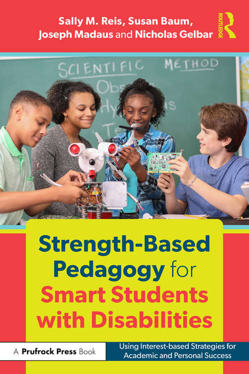 Book cover of Strength-Based Pedagogy for Smart Students with Disabilities: Using Interest-based Strategies for Academic and Personal Success (1)