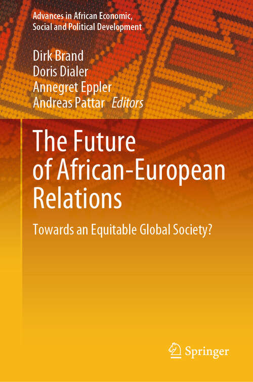 Book cover of The Future of African-European Relations: Towards an Equitable Global Society? (Advances in African Economic, Social and Political Development)