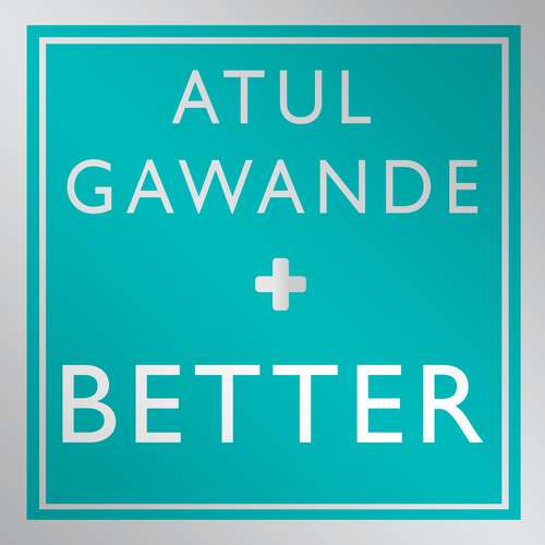 Book cover of Better: A Surgeon's Notes on Performance
