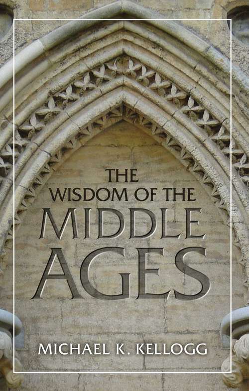 Book cover of Wisdom of the Middle Ages