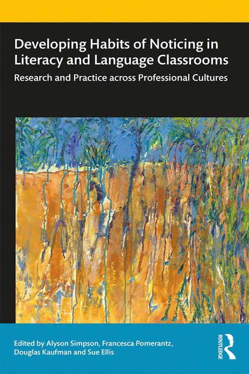Developing Habits of Noticing in Literacy and Language Classrooms: Research and Practice across Professional Cultures