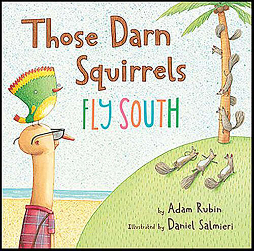 Book cover of Those Darn Squirrels Fly South