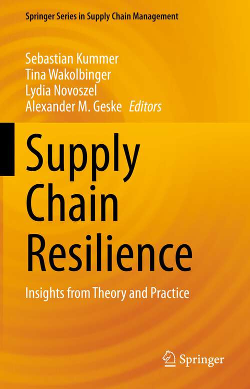 Book cover of Supply Chain Resilience: Insights from Theory and Practice (1st ed. 2022) (Springer Series in Supply Chain Management #17)