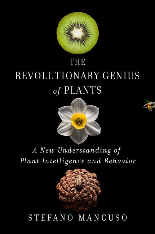Book cover of The Revolutionary Genius of Plants: A New Understanding of Plant Intelligence and Behavior