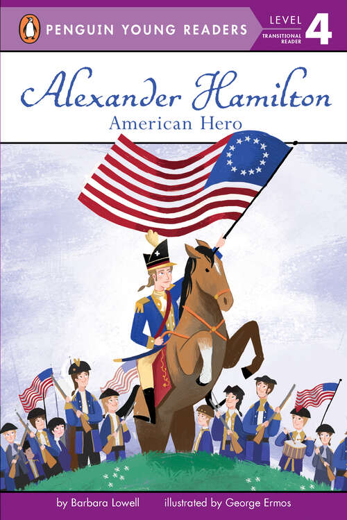 Book cover of Alexander Hamilton: American Hero (Penguin Young Readers, Level 4)
