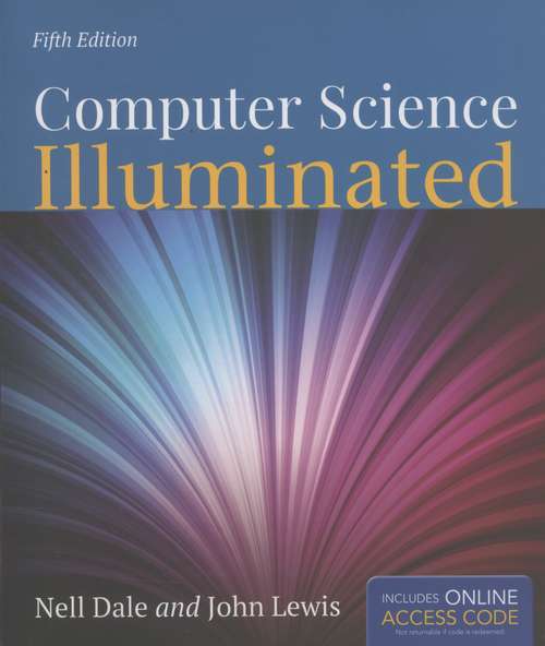 Book cover of Computer Science Illuminated (Fifth Edition)