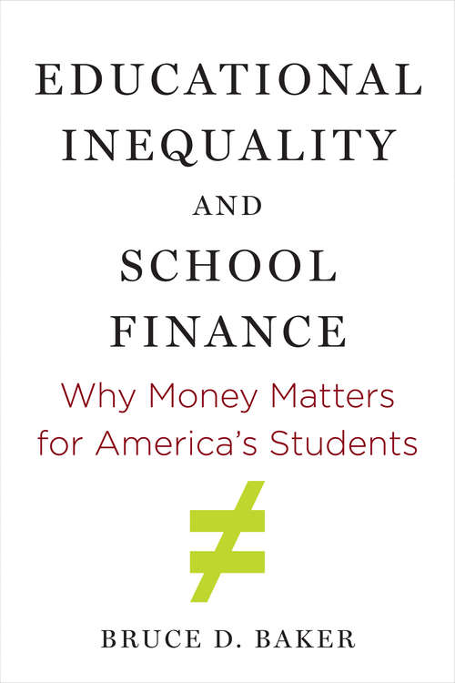 Book cover of Educational Inequality and School Finance: Why Money Matters for America's Students
