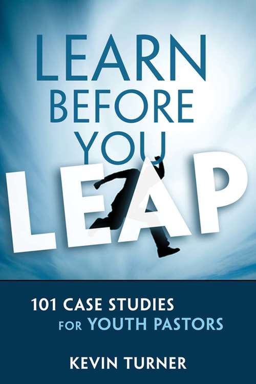 Book cover of Learn Before You Leap: 101 Case Studies for Youth Pastors