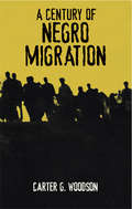 A Century of Negro Migration (African American)