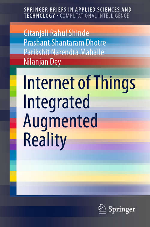 Book cover of Internet of Things Integrated Augmented Reality (1st ed. 2021) (SpringerBriefs in Applied Sciences and Technology)